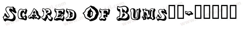 Scared Of Bums字体字体转换